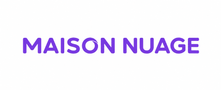 Maison Nuage - Startseite